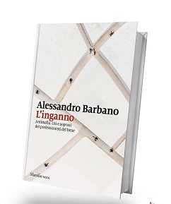 Oggi a Milano, al Centro Brera ore 1830, si discute del libro di Alessandro Barbano “L’inganno”