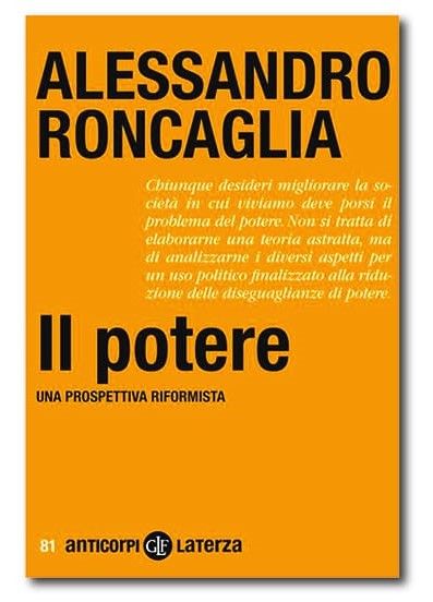 Roma venerdi 10 novembre, a Via Andrea Doria 79,  c/o il” Circolo Giustizia e libertà”presentazione del libro”il Potere” di Alessandro Roncaglia